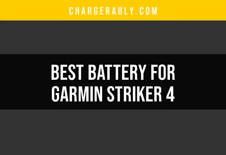 10 Best Batteries for Garmin Striker 4: Top Picks Revealed