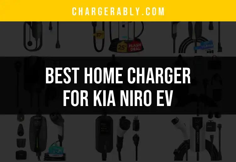 11 Top Home Chargers for Kia Niro EV You Can Trust