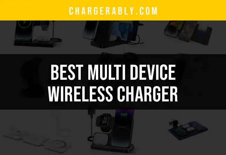 17 Best Multi Device Wireless Chargers You Need Right Now