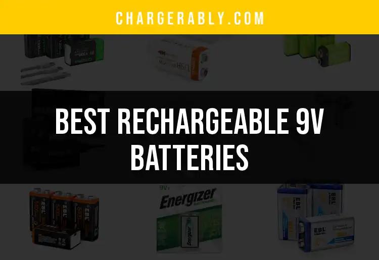 12 Top Rechargeable 9V Batteries You Need to Consider